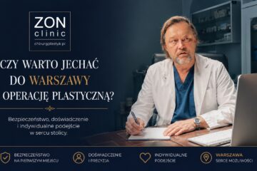 Czy warto jechać do Warszawy na operację plastyczną – konsultacja u dr Bartłomieja Zonia w ZON CLINIC